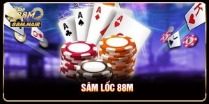 Sâm Lốc 88M - Nơi Hội Tụ Những Ván Bài Gay Cấn