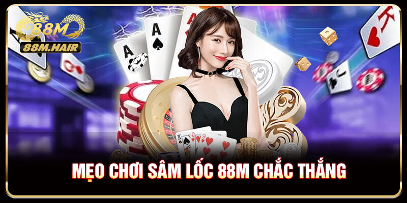 Mẹo chơi sâm lốc 88M chắc thắng từ các cao thủ lâu năm