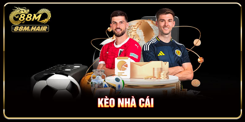 Kèo Nhà Cái - Giải Mã Xu Hướng Biến Động Thị Trường