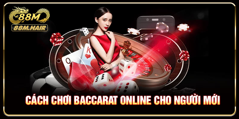 Cách chơi Baccarat Online cho người mới
