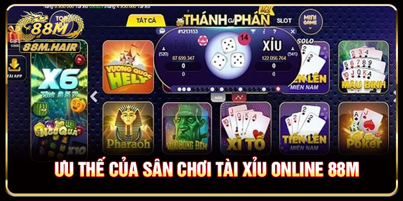 Ưu Thế Của Sân Chơi Tài Xỉu Online 88M