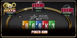 Poker 88M - Nơi Hội Tụ Những Màn So Tài Đỉnh Cao