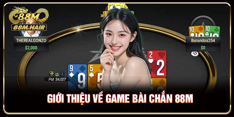 Giới thiệu về game bài chắn 88M