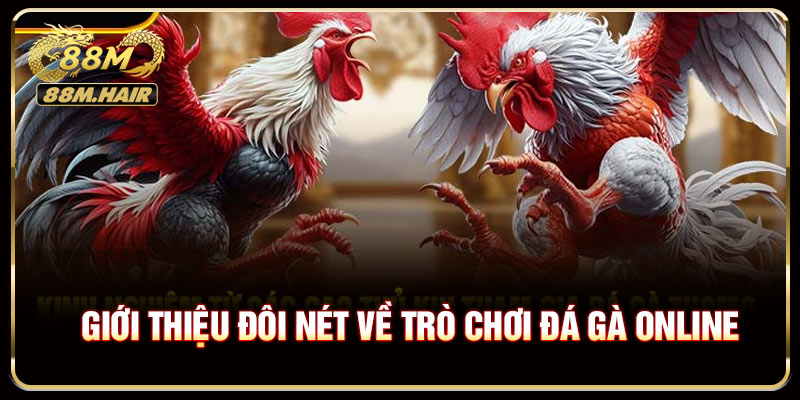 Giới thiệu đôi nét về trò chơi đá gà online