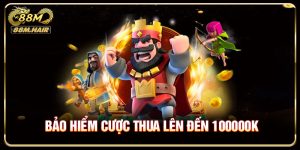 Bảo Hiểm Cược Thua Lên Đến 100000k - Ưu Đãi Không Nên Bỏ Lỡ