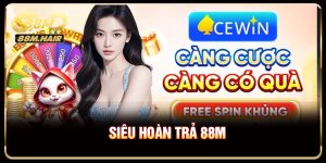 Siêu Hoàn Trả 88M - Thoải Mái Cá Cược Không Lo Thiếu Vốn